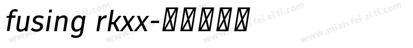 fusing rkxx字体转换